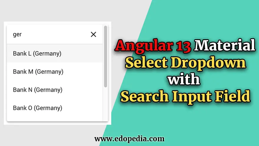 Angular 13 Material Select Dropdown With Search Input Field Edopedia