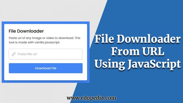 build-file-downloader-from-url-using-javascript-html5-css3-edopedia